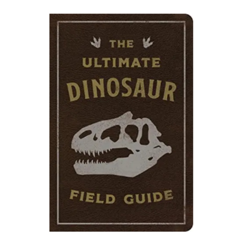 Ultimate Dinosaur Field Guide
