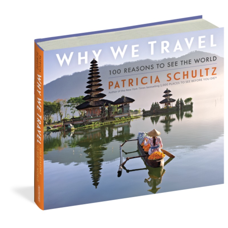 Why We Travel - 100 Reasons to See the World
